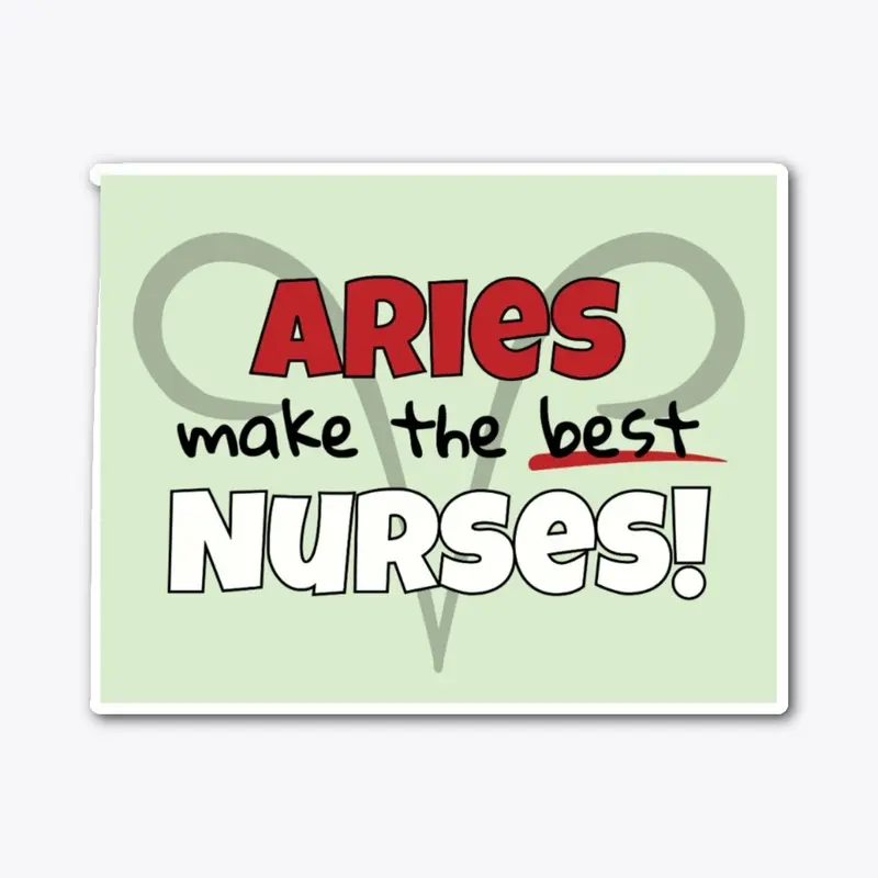 Aries Make the Best Nurses!