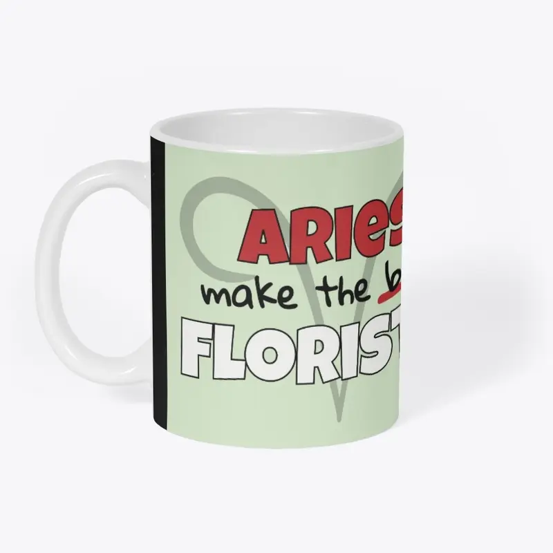 Aries Make the Best Florists!