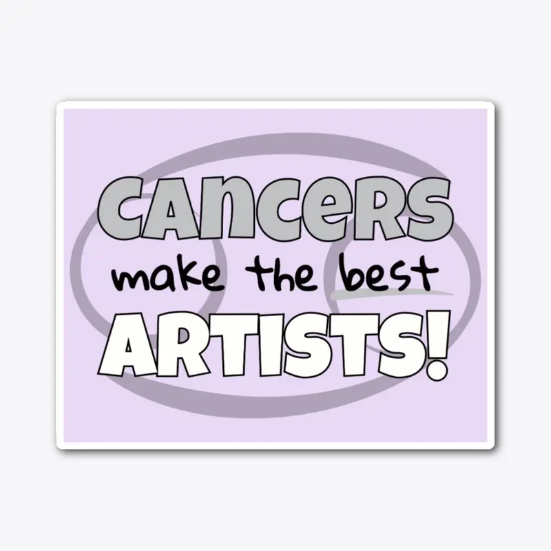 Cancers Make the Best Artists!